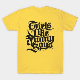 Girls Like Funny Boys T-Shirt